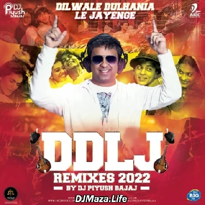 DDLJ Remixes (2022) - DJ Piyush Bajaj