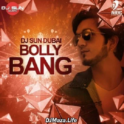 Bolly Bang - DJ Sun Dubai
