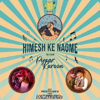 Himesh Ke Nagme (2022)