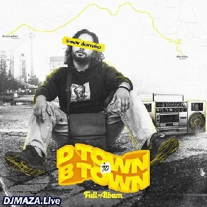 D Town To B Town - Simar Dorraha (2023)