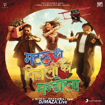 Matru Ki Bijlee Ka Mandola (2013)