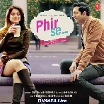 Phir Se (2018)