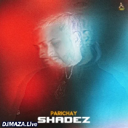 Shadez - Parichay (2023)