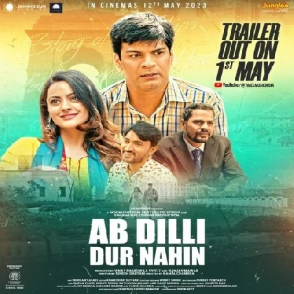 Ab Dilli Dur Nahin (2023)