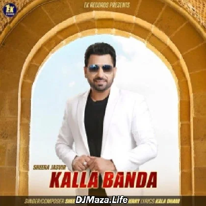 Kalla Banda - Sheera Jasvir