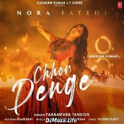 Chhor Denge - Parampara Tandon