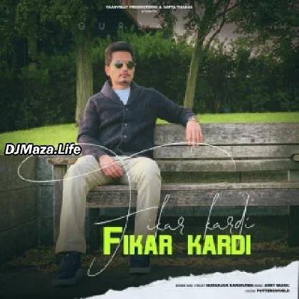 Fikar Kardi - Gursajan Randhaw