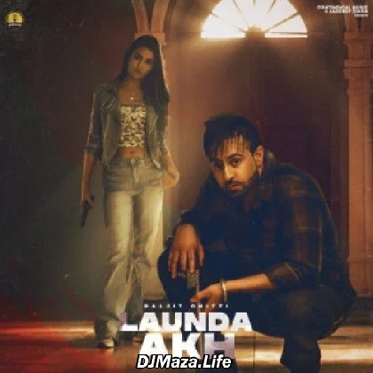 Launda Akh - Daljit Chitti
