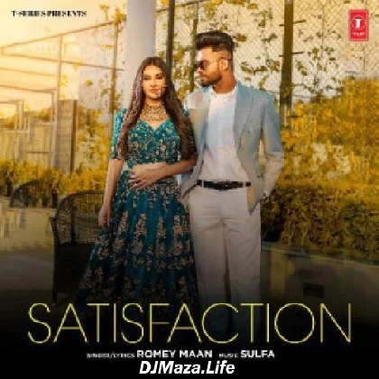 Satisfaction - Romey Maan