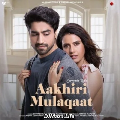 Aakhiri Mulaqaat - Suyyash Rai