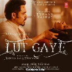 Lut Gaye - Jubin Nautiyal