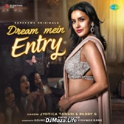 Dream Mein Entry - Jyotica Tangri