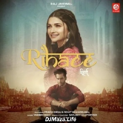 Rihaee - Yasser Desai ft. Prachi Desai