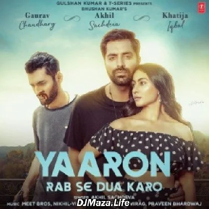 Yaaron Rab Se Dua Karo - Meet Bros