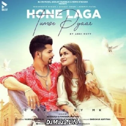 Hone Laga Tumse Pyaar - Abhi Dutt