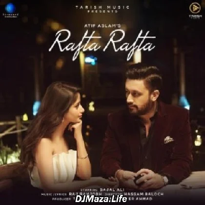 Rafta Rafta - Atif Aslam