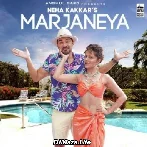 Marjaneya - Neha Kakkar