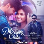 Dil Tujhko Chahe - Abhi Dutt