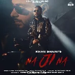 Na Ji Na - Khan Bhaini