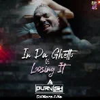 In Da Ghetto Vs Loosing It - Dj Purvish