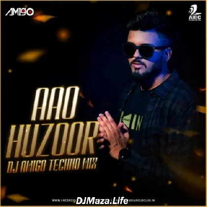 Aao Huzoor (Techno Mix) - DJ Amigo