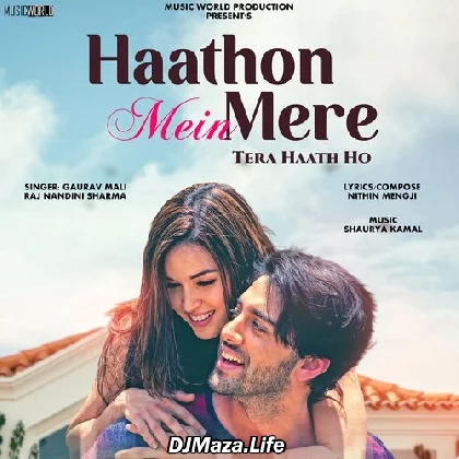 Haathon Mein Mere Tera Haath Ho - Gaurav Mali