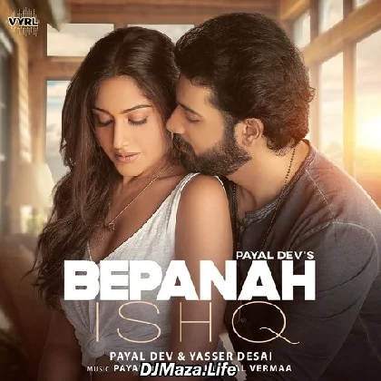 Bepanah Ishq - Payal Dev