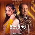 Soch Ke Dasangi - Rahat Fateh Ali Khan