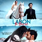Labon Se Baarish - Saaj Bhatt