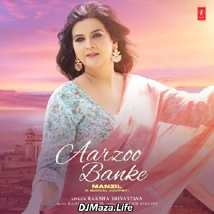 Aarzoo Banke - Raksha Srivastava