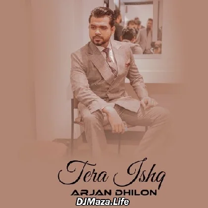Tera Ishq - Arjan Dhillon