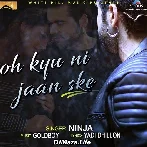 Oh Kyu Ni Jaan Sake - Ninja