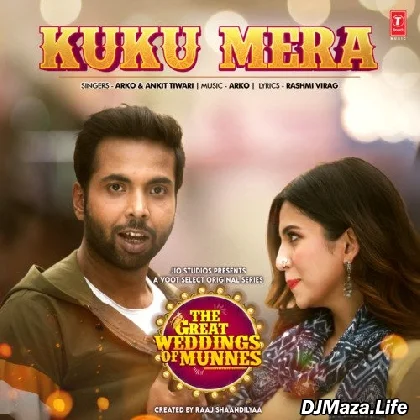 Kuku Mera - The Great Weddings Of Munnes