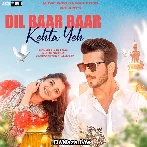 Dil Baar Baar Kehta Yeh - Divya Tyagi
