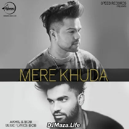 Mere Khuda - Akhil