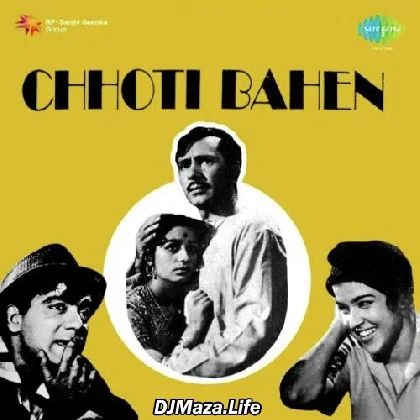 Bhaiya Mere Rakhi - Chhoti Bahen