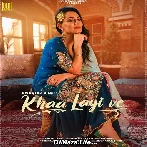 Khaa Layi Ve - Sweetaj Brar