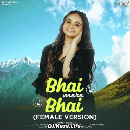 Bhai Mere Bhai (Female Version)