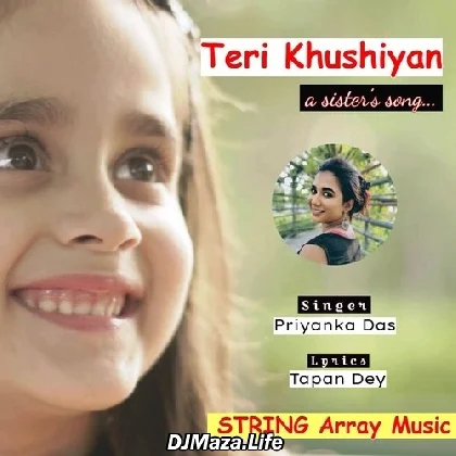 Teri Khushiyan - Priyanka Das