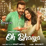 Oh Bhaiya - Swasti Mehul