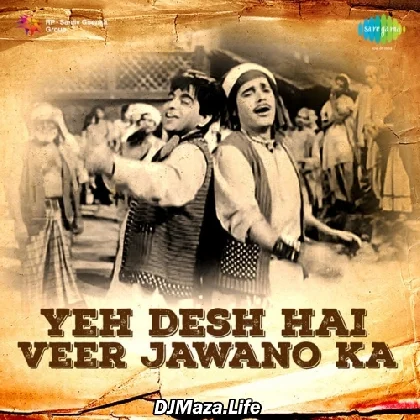 Ye Desh Hai Veer Jawano Ka