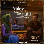 Miley Hi Nahi - Laung Laachi 2