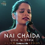 Nai Chaida - Lisa Mishra
