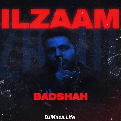 Ilzaam - Badshah