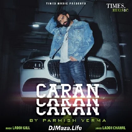 Caran Caran - Parmish Verma