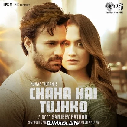 Chaha Hai Tujhko - Sanjeev Rathod