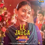 Le Jauga - Teri Meri Gal Ban Gayi