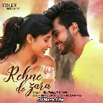 Rehne Do Zara - Anurag Saikia