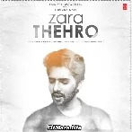 Zara Thehro - Armaan Malik