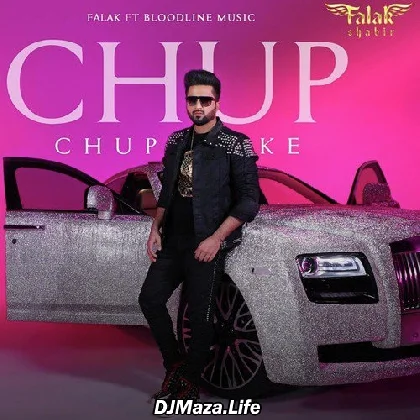 Chup Chup Ke - Falak Shabir